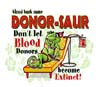 T Shirts • Blood Bank • Donorsaur Lounge Lizard by Greg Dampier All Rights Reserved.