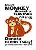 T Shirts • Blood Bank • Dont Monkey Around by Greg Dampier All Rights Reserved.